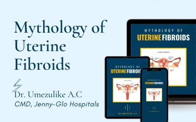 “Mythology of Uterine Fibroids” by Umezulike Augustine Chibuzor, Announcing the Book Release